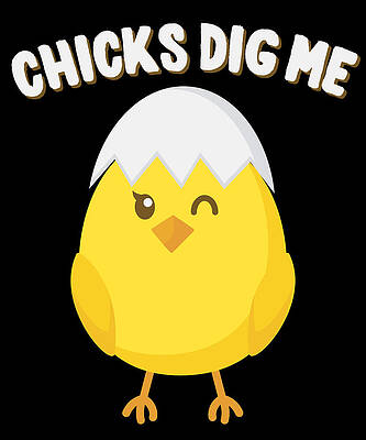 Wall Art - Digital Art - Chicks Dig Me Easter by Flippin Sweet Gear