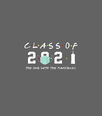 Class Of 2021 The One With The Pandemic by Conlan Iman
