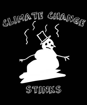 Wall Art - Digital Art - Climate Change Stinks by Flippin Sweet Gear