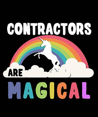 Wall Art - Digital Art - Contractors Are Magical by Flippin Sweet Gear