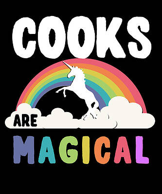 Wall Art - Digital Art - Cooks Are Magical by Flippin Sweet Gear