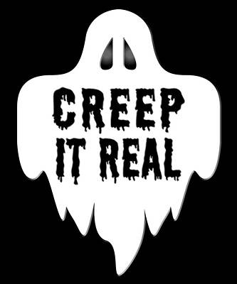 Wall Art - Digital Art - Creep It Real by Flippin Sweet Gear