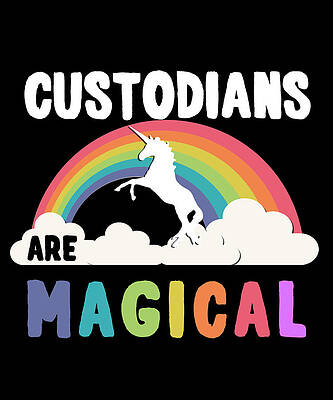 Wall Art - Digital Art - Custodians Are Magical by Flippin Sweet Gear