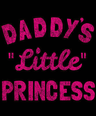 Wall Art - Digital Art - Daddys Little Princess by Flippin Sweet Gear