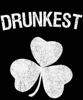 Wall Art - Digital Art - Drunkest St Patricks Day Group by Flippin Sweet Gear