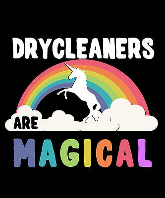Wall Art - Digital Art - Drycleaners Are Magical by Flippin Sweet Gear
