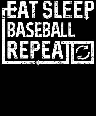 Wall Art - Digital Art - Eat Sleep Baseball by Flippin Sweet Gear