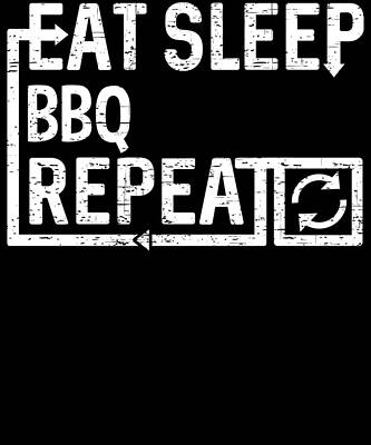 Wall Art - Digital Art - Eat Sleep BBQ by Flippin Sweet Gear