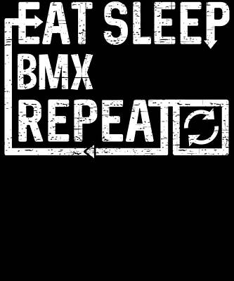 Wall Art - Digital Art - Eat Sleep BMX by Flippin Sweet Gear