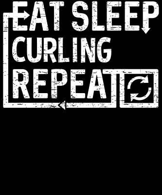 Wall Art - Digital Art - Eat Sleep Curling by Flippin Sweet Gear