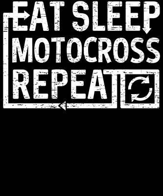 Wall Art - Digital Art - Eat Sleep Motocross by Flippin Sweet Gear