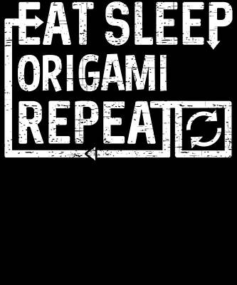 Wall Art - Digital Art - Eat Sleep Origami by Flippin Sweet Gear