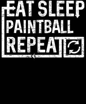Wall Art - Digital Art - Eat Sleep Paintball by Flippin Sweet Gear