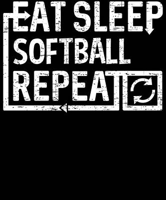 Wall Art - Digital Art - Eat Sleep Softball by Flippin Sweet Gear