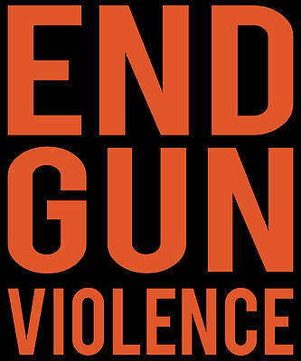 Wall Art - Digital Art - End Gun Violence by Flippin Sweet Gear