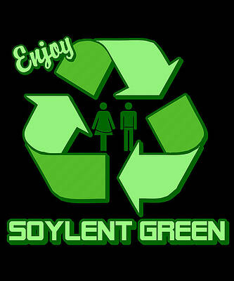 Wall Art - Digital Art - Enjoy Soylent Green by Flippin Sweet Gear