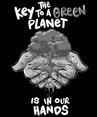 Wall Art - Drawing - Environmental Awareness The Key to a Green Planet is in Your Hands Plant a Tree by Kanig Designs