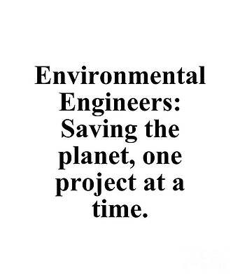 Wall Art - Digital Art - Environmental Engineers Saving The Planet, One Project At A Time by Jeff Creation