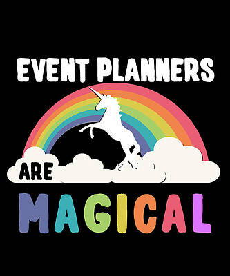 Wall Art - Digital Art - Event Planners Are Magical by Flippin Sweet Gear