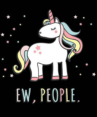 Wall Art - Digital Art - Ew People Cute Unicorn by Flippin Sweet Gear