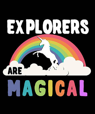 Wall Art - Digital Art - Explorers Are Magical by Flippin Sweet Gear