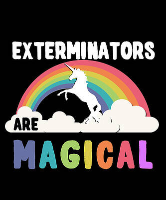Wall Art - Digital Art - Exterminators Are Magical by Flippin Sweet Gear