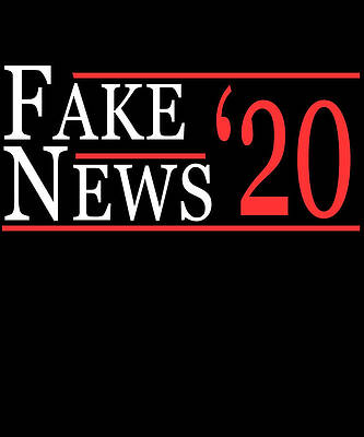 Wall Art - Digital Art - Fake News 2020 by Flippin Sweet Gear
