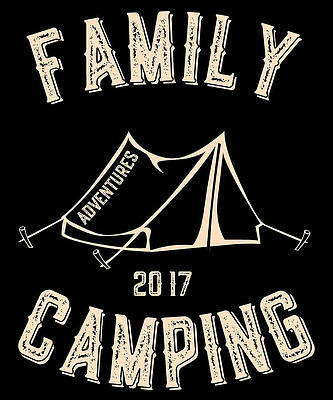 Wall Art - Digital Art - Family Camping Adventures 2017 by Flippin Sweet Gear
