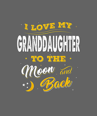Wall Art - Drawing - Family Shirt I Love My Granddaughter To The Moon And Back Gi   by Alicia Cosper
