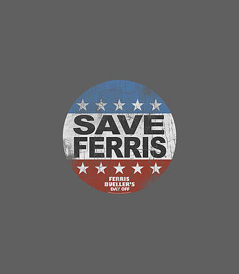  Digital Art - Ferris Buellers Day Off Save Ferris Presidential Vote Logo by Tadeuw Leean