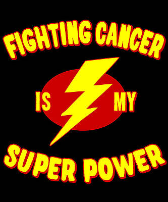 Wall Art - Digital Art - Fighting Cancer Is My Super Power by Flippin Sweet Gear