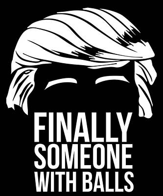 Wall Art - Digital Art - Finally Someone With Balls by Flippin Sweet Gear