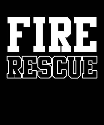 Wall Art - Digital Art - Fire Rescue Fireman by Flippin Sweet Gear