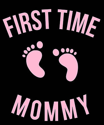 Wall Art - Digital Art - First Time Mommy by Flippin Sweet Gear