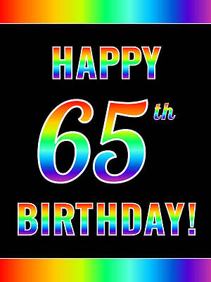 [ Thumbnail: Fun, Colorful, Rainbow Spectrum HAPPY 65th BIRTHDAY Art Print ]