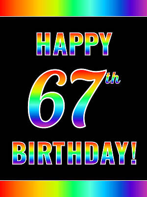 [ Thumbnail: Fun, Colorful, Rainbow Spectrum HAPPY 67th BIRTHDAY Acrylic Print ]
