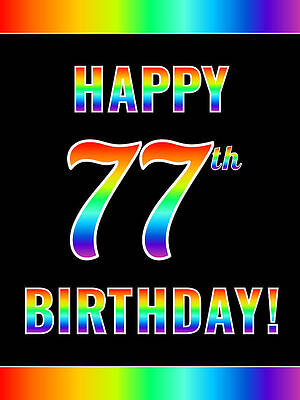 [ Thumbnail: Fun, Colorful, Rainbow Spectrum HAPPY 77th BIRTHDAY Art Print ]