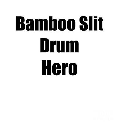 Wall Art - Digital Art - Funny Bamboo Slit Drum Hero Musician Gift Instrument Player Present by Jeff Creation
