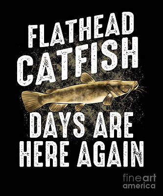 Funny Flathead Catfish Fishing Freshwater Fish #21 Art Print by Lukas Davis  - Fine Art America