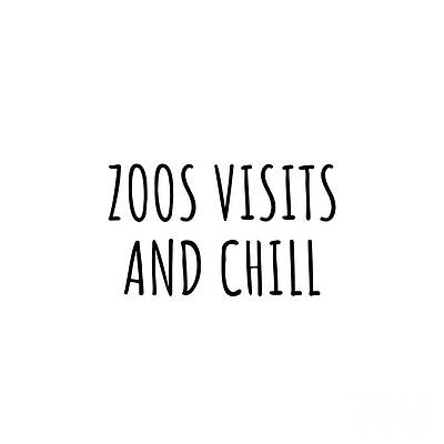 Wall Art - Digital Art - Funny Zoos Visits And Chill Novelty Gift Idea For Hobby Lover Fan Zen Quote Relaxing Gag Chilling by Jeff Creation