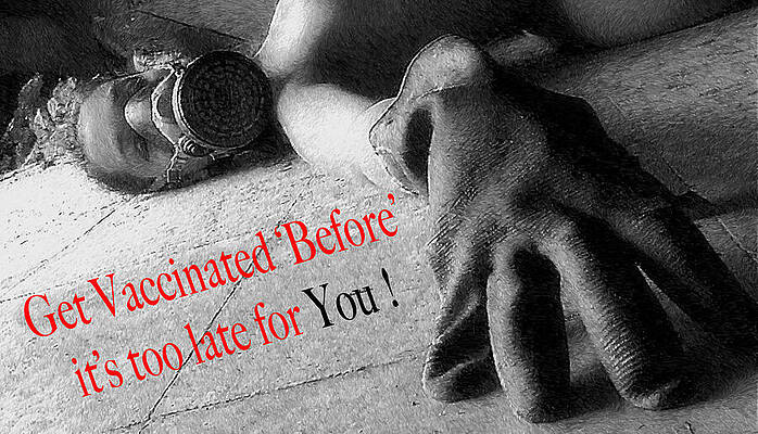 Get vaccinated before its too late for You by Rafael Salazar Get vaccinated before its too late for You by Rafael Salazar