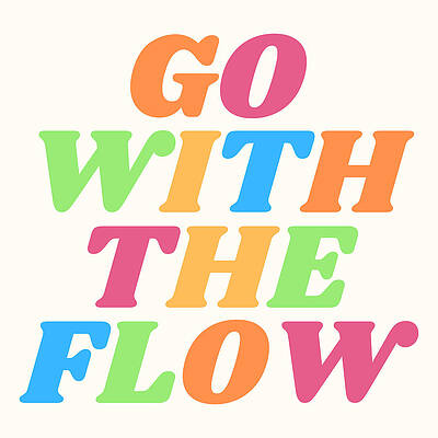 Go With The Flow Chill Vibes Positive Retro Quote by Aaron Geraud Go With The Flow Chill Vibes Positive Retro Quote by Aaron Geraud