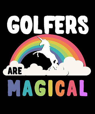 Wall Art - Digital Art - Golfers Are Magical by Flippin Sweet Gear