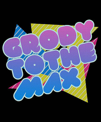 Wall Art - Digital Art - Grody to the Max Retro 80s Retro by Flippin Sweet Gear