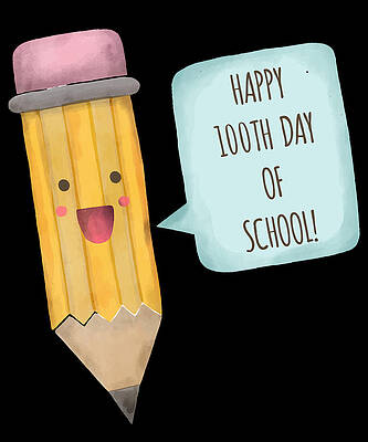 Wall Art - Digital Art - Happy 100th Day Of School by Flippin Sweet Gear