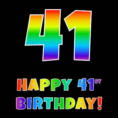 [ Thumbnail: Happy 41st Birthday - Multicolored Rainbow Spectrum Gradient Art Print ]