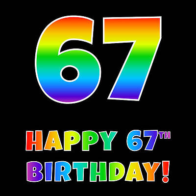 [ Thumbnail: Happy 67th Birthday - Multicolored Rainbow Spectrum Gradient Art Print ]