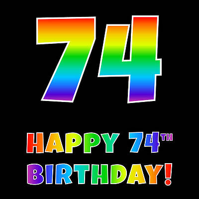 [ Thumbnail: Happy 74th Birthday - Multicolored Rainbow Spectrum Gradient Art Print ]