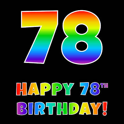 [ Thumbnail: Happy 78th Birthday - Multicolored Rainbow Spectrum Gradient ]