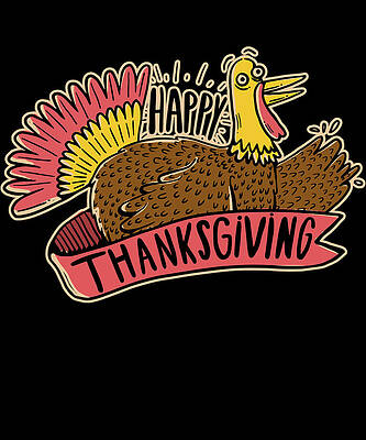 Wall Art - Digital Art - Happy Thanksgiving by Flippin Sweet Gear